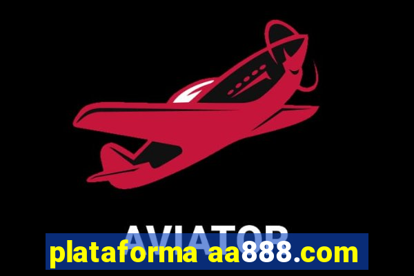 plataforma aa888.com